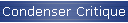 Condenser Critique